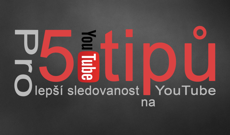 Náhledový obrázek k 5 tipům pro lepší sledovanost na YT